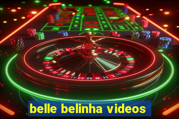 belle belinha videos